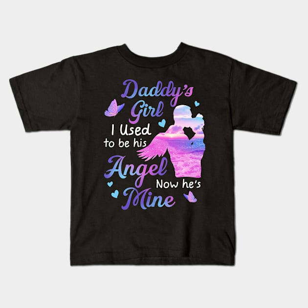 Daddy's Girl I Used To Be His Angel Now He's Mine gift for Daughter Kids T-Shirt by inksplashcreations